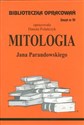 Biblioteczka Opracowań Mitologia Jana Parandowskiego Zeszyt nr 55 - Danuta Polańczyk