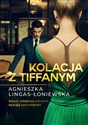 Kolacja z Tiffanym - Agnieszka Lingas-Łoniewska