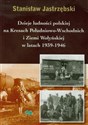 Dzieje ludności polskiej na Kresach Południowo Wschodnich i Ziemi Wołysnkiej w latach 1939-1946