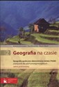 Geografia na czasie Część 2 Podręcznik Geografia społeczno-ekonomiczna świata i Polski Zakres podstawowy Szkoły ponadgimnazjalne