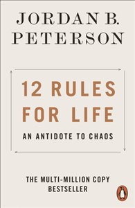 12 Rules for Life An Antidote to Chaos