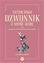 Dzwonnik z Notre-Dame czyli Katedra Najświętszej Marii Panny w Paryżu - Victor Hugo