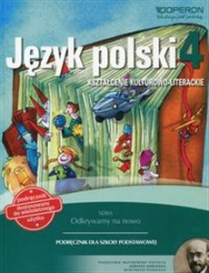 Odkrywamy na nowo Język polski 4 Podręcznik wieloletni Kształcenie kulturowo-literackie Szkoła podstawowa