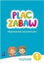 Plac zabaw Trzylatek. Cz. 1 Przewodnik metodyczny - Katarzyna Kowalska, Beata Kamińska, Dorota Augsbu