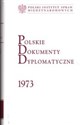 Polskie Dokumenty Dyplomatyczne 1973 - 