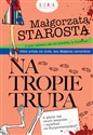 Na tropie trupa - Małgorzata Starosta