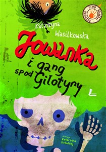 Jowanka i gang spod Gilotyny