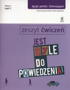 Jest tyle do powiedzenia 1 Język polski Zeszyt ćwiczeń Część 2 Gimnazjum