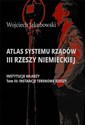 Atlas systemu rządów III Rzeszy Niemieckiej Tom 3 Instancje terenowe Rzeszy  - 
