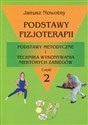 Podstawy fizjoterapii Część 2 Podstawy metodyczne i technika wykonywania niektórych zabiegów - Janusz Nowotny
