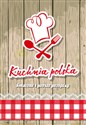 Kuchnia polska. Smaczne i proste przepisy