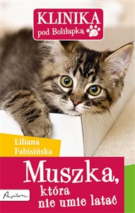 Klinika pod Boliłapką Muszka, która nie umie latać