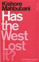 Has the West Lost It? - Kishore Mahbubani