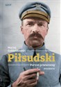 Piłsudski Portret przewrotny Biografia