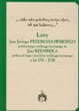 Listy Jana Jerzego Przebendowskiego podskarbiego wielkiego koronnego do Jana Szembeka podkanclerzego i kanclerza wielkiego koronnego z lat 1711-1728