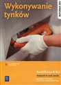 Wykonywanie tynków Podręcznik do nauki zawodu Kwalifikacja B.18.3 Murarz-tynkarz. Technik budownictwa. Szkoła ponadgimnazjalna