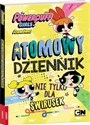 Atomówki Atomowy dziennik Nie tylko dla świrusek - 