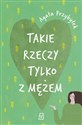 Takie rzeczy tylko z mężem Wielkie Litery