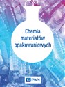 Chemia materiałów opakowaniowych - Opracowanie Zbiorowe