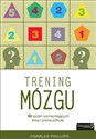 Trening mózgu 50 zadań wzmacniających lewą i prawą półkulę - Charles Phillips