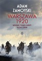 Warszawa 1920 Nieudany podbój Europy. Klęska Lenina - Adam Zamoyski