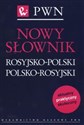 Nowy słownik rosyjsko - polski polsko - rosyjski