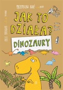 Jak to działa? Dinozaury