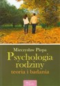 Psychologia rodziny teoria i badania - Mieczysław Plopa