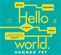 [Audiobook] Hello world Jak być człowiekiem w epoce maszyn - Hannah Fry