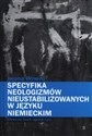 Specyfika neologizmów nieustabilizowanych w języku niemieckim Elementy ironii, agresji i gry - Iwona Wowro