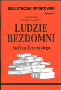 Biblioteczka Opracowań Ludzie bezdomni Stefana Żeromskiego Zeszyt nr 5