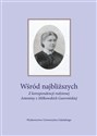 Wśród najbliższych. Z korespondencji rodzinnej... - Opracowanie Zbiorowe