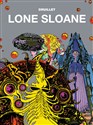 Mistrzowie komiksu Lone Sloane - Philippe Druillet, Jacques Lob, Benjamin Legrand