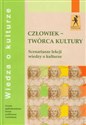 Człowiek - twórca kultury scenariusze lekcji wiedzy o kulturze Liceum ogólnokształcące, liceum profilowane i technikum