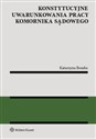 Konstytucyjne uwarunkowania pracy komornika sądowego