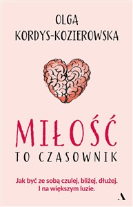 Miłość to czasownik Jak być ze sobą czulej, bliżej, dłużej. I na większym luzie