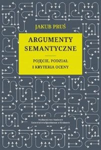 Argumenty semantyczne Pojęcie podział i kryteria oceny