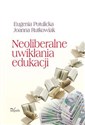 Neoliberalne uwikłania edukacji