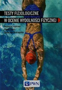 Testy fizjologiczne w ocenie wydolności fizycznej