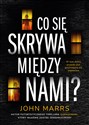 Co się skrywa między nami? - John Marrs