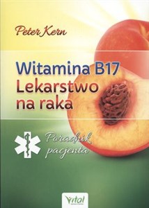 Witamina B17 lekarstwo na raka