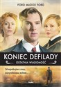 Koniec defilady Ostatnia wiadomość - Ford Madox Ford