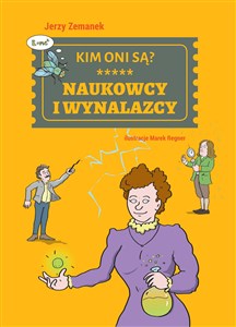 Kim oni są? Naukowcy i wynalazcy