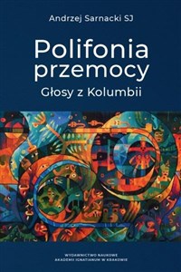 Polifonia przemocy Głosy z Kolumbii