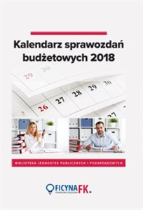 Kalendarz sprawozdań budżetowych 2018