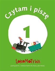 Lokomotywa 1 czytam i piszę podręcznik z ćwiczeniami część 1 