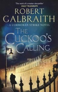 The Cuckoo's Calling A Cormoran Strike novel