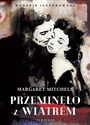 Przeminęło z wiatrem wydanie ilustrowane - Margaret Mitchell