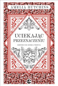 Kroniki fae T.3 Uciekając przeznaczeniu