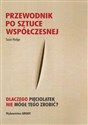 Przewodnik po sztuce współczesnej Dlaczego pięciolatek nie mógł tego zrobić? - Susie Hodge